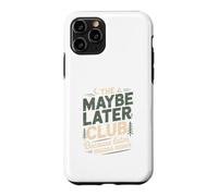 Custodia per iPhone 11 Pro Il club forse dopo perché più tardi significa mai foresta