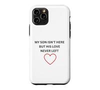 Custodia per iPhone 11 Pro Il figlio non è qui, ma il suo amore non ha mai lasciato l"usura commemorativa