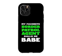 Custodia per iPhone 11 Pro Il mio agente preferito della pattuglia di confine mi chiama ragazza ragazza