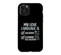 Custodia per iPhone 11 Pro Il mio linguaggio d'amore è la pianificazione delle vacanze Amante dei viaggi