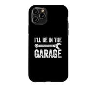 Custodia per iPhone 11 Pro I'll Be In The Garage