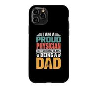 Custodia per iPhone 11 Pro I'm A Proud Physician Being A Dad Funny Fathers