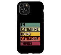 Custodia per iPhone 11 Pro I'm Catharine Doing Catharine Things Nome personalizzato divertente