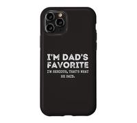 Custodia per iPhone 11 Pro I'm Dad's Favorite That's What He Said Funny Sibling