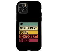 Custodia per iPhone 11 Pro I'm Montgomery Doing Montgomery Things Funny Nome personalizzato