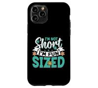 Custodia per iPhone 11 Pro I'm Not Short I'm Fun Sized