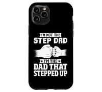Custodia per iPhone 11 Pro I'm Not The Step Dad I'm The Dad That Stepped Up