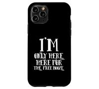 Custodia per iPhone 11 Pro I'm Only Here For The Free Booze Funny Drunk Dad Costume