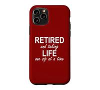 Custodia per iPhone 11 Pro Im Retired and Taking Life One Sip at a Time Retirement Wine