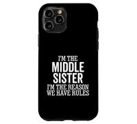 Custodia per iPhone 11 Pro I'm The Middle Sister I'm The Reason We Have Rules Fratello