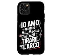 Custodia per iPhone 11 Pro Io Amo Quando Mia Moglie Mi Lascia Tirare Con L Arco