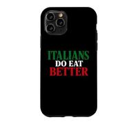 Custodia per iPhone 11 Pro Italians Do Eat Better Funny Italian Pride Italia Citazione
