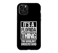 Custodia per iPhone 11 Pro It's A Florida Thing You Wouldn't Understand USA State US