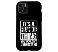 Custodia per iPhone 11 Pro It's A Frankie Thing You Wouldn't Understand