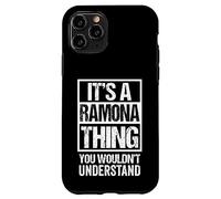 Custodia per iPhone 11 Pro It's A Ramona Thing You Wouldn't Understand First Name