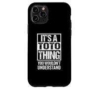 Custodia per iPhone 11 Pro It's A Toto Thing You Wouldn't Understand First Name
