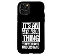 Custodia per iPhone 11 Pro It's An Atkinson Thing You Wouldn't Understand Surname Name