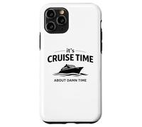Custodia per iPhone 11 Pro It's Cruise Time About Damn Time Funny Vacation Humor Citazione