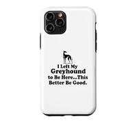 Custodia per iPhone 11 Pro J'ai laissé mon Greyhound pour être ici, mieux vaut que ce