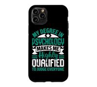 Custodia per iPhone 11 Pro La mia laurea in psicologia mi rende altamente qualificato per giudicare E
