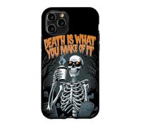 Custodia per iPhone 11 Pro La morte è ciò che ne fai, figo, divertente, scheletro, Halloween