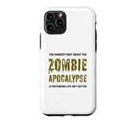 Custodia per iPhone 11 Pro La parte più difficile di The Zombie Apocalypse Funny Zombies