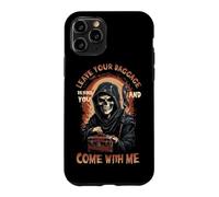 Custodia per iPhone 11 Pro Lascia il tuo bagaglio dietro di te e vieni con me Grim Reaper
