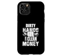 Custodia per iPhone 11 Pro Le mani sporche fanno macchine con soldi puliti Ingegneria meccanica