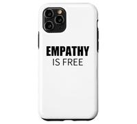 Custodia per iPhone 11 Pro L'empatia è gratis Commento sociale minimalista audace