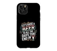 Custodia per iPhone 11 Pro Let's Raise A Beer To All The Days That End In Y -