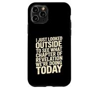 Custodia per iPhone 11 Pro Looked Outside to See What Revelation Chapter It Is