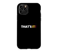 Custodia per iPhone 11 Pro Maglietta con scritta "That Says That's It", un design che dice che è tutto