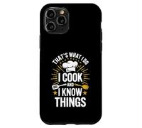 Custodia per iPhone 11 Pro Maglietta divertente con scritta in inglese "That's What I Do I Cook And I Know Things