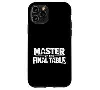 Custodia per iPhone 11 Pro Master of the Final Table Funny Skilled Poker Player Quotes