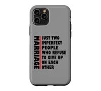 Custodia per iPhone 11 Pro Matrimonio solo due persone imperfette che si rifiutano di rinunciare
