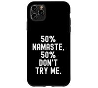 Custodia per iPhone 11 Pro Max 50 Namaste 50 Dont Try Me Citazione sarcastica divertente