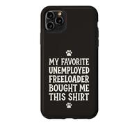 Custodia per iPhone 11 Pro Max 8 Il freeloader disoccupato preferito di mio padre mi ha comprato questo