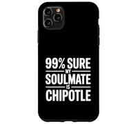 Custodia per iPhone 11 Pro Max 99% Sicuro che la mia anima gemella sia Chipotle Funny Foodie