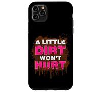 Custodia per iPhone 11 Pro Max A little dirt wont hurt Muddy Race Mud Run