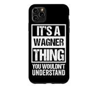 Custodia per iPhone 11 Pro Max A Wagner Thing You Wouldn't Understand Surname Family Name