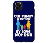 Custodia per iPhone 11 Pro Max Affido La nostra famiglia è definita dall"amore, non dall"adozione del DNA