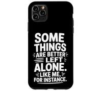 Custodia per iPhone 11 Pro Max Alcune cose sono meglio lasciate sole umorismo introverso