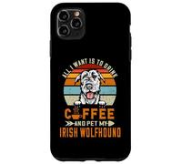 Custodia per iPhone 11 Pro Max All I Want Is To Drink Coffee And Pet My Dog Irish Wolfhound