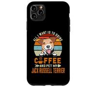 Custodia per iPhone 11 Pro Max All I Want Is To Drink Coffee Pet My Jack Russell Terrier