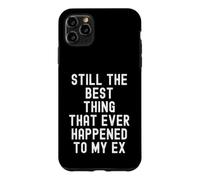 Custodia per iPhone 11 Pro Max "Ancora la cosa migliore che sia mai successa al mio ex" Witty