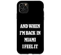 Custodia per iPhone 11 Pro Max And When I'm Back In Miami Nostalgia MIA Homesick