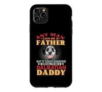 Custodia per iPhone 11 Pro Max Any Man Can Be A Father Dalmatian Daddy Funny Dog Lover