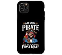 Custodia per iPhone 11 Pro Max Are You A Pirate I'd Like To Be Your First Mate -