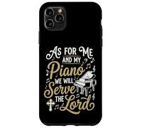 Custodia per iPhone 11 Pro Max As For Me And My Piano We Will Serve The Lord