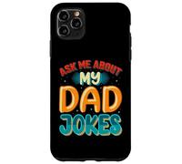 Custodia per iPhone 11 Pro Max Ask Me About My Dad Jokes Funny Father's Day Dad Joke